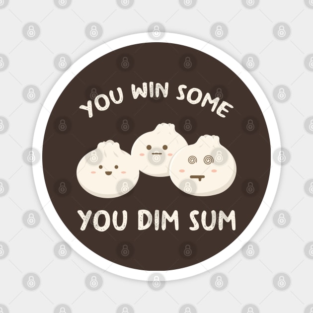 You Win Some You Dim Sum Magnet by Marzuqi che rose